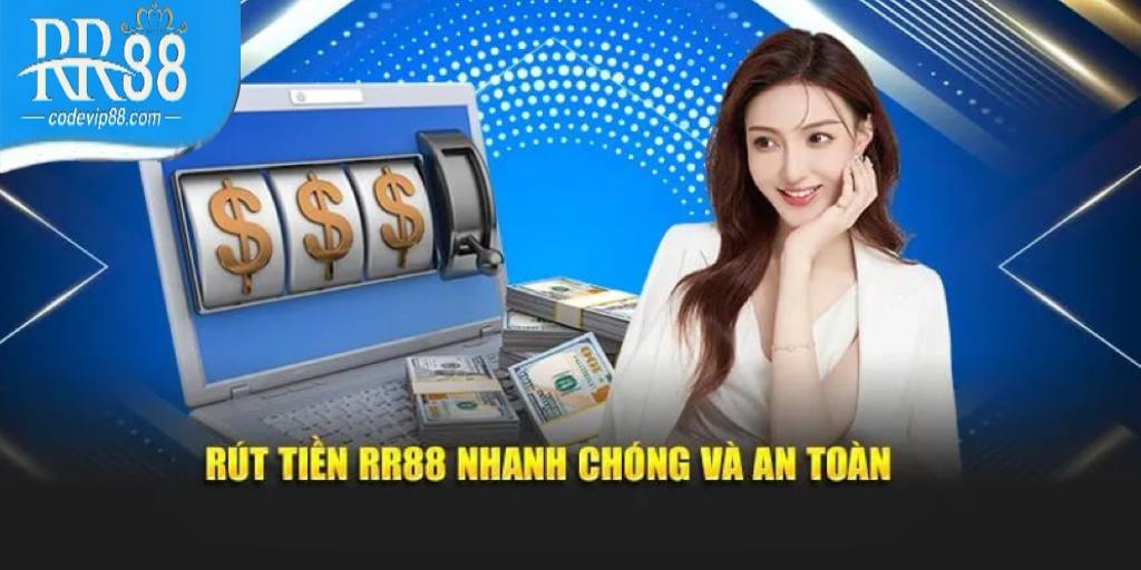 Rút tiền RR88 nhanh gọn Rút tiền RR88 nhanh gọn, an toàn và nhận thưởng liền tay