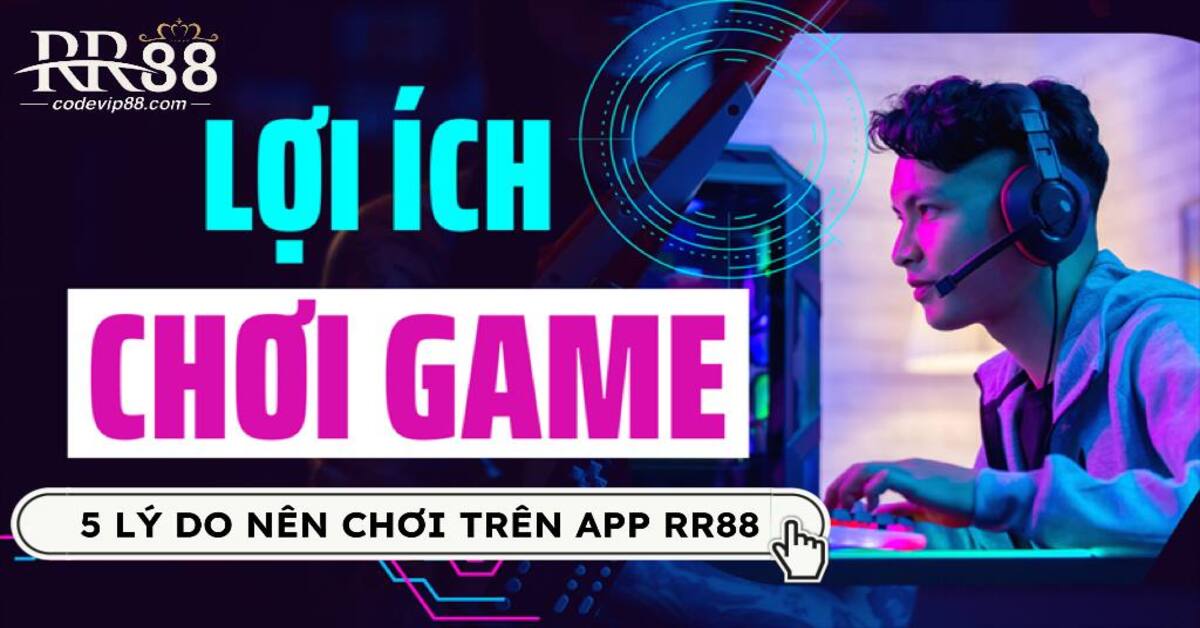 5 LÝ DO NÊN CHƠI TRÊN APP RR88 THAY VÌ BẢN WEB