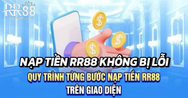 Read more about the article Mẹo nạp tiền RR88 không bị lỗi – Cập nhật cách nạp siêu tốc mới nhất 2025