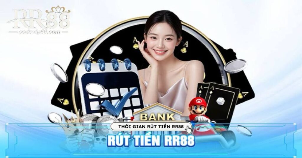 Thời gian rút tiền RR88 bao lâu?