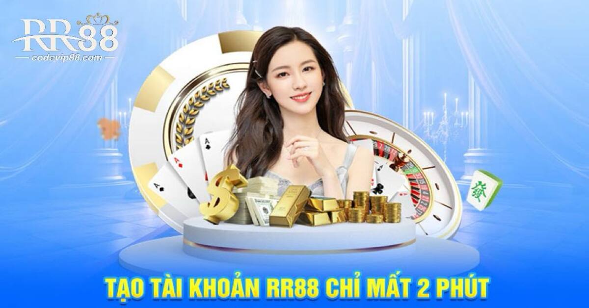 Kinh nghiệm tạo tài khoản RR88 an toàn